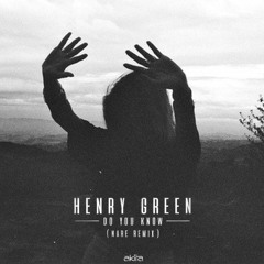 Henry Green - Do You Know (Nare Remix)