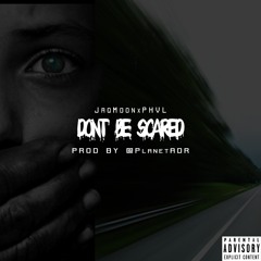 Don't Be Scared x Jaq Moon (Prod by @PlanetADR)