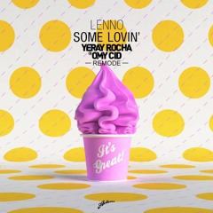 Lenno - Some Lovin' (Yeray Rocha & Omy Cid Remode)