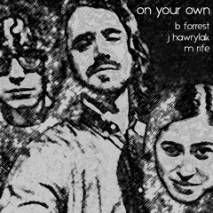 on your own