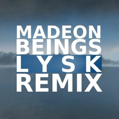 Madeon - Beings (Lysk Remix)