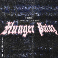 "Hunger Painz" Ft. Austin Sour [Prod. Dunk Rocks]