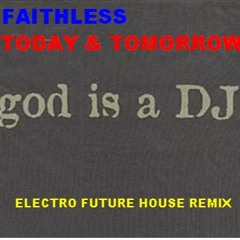 Faithless God Is A Dj (Electro  House Remix)