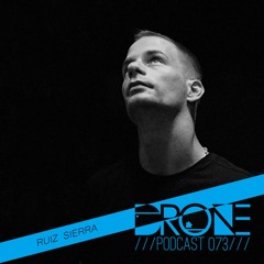 DRONE Podcast 073 - Ruiz Sierra