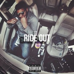 S3- Ride Out