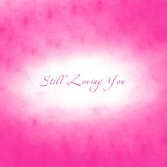 Still Loving You