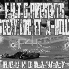 Geezy Loc Ft. A-Killz - Round Da Way (Pro Nyneteen)