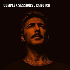 Complex Sessions 013: Butch