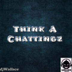 THINK A CHATTINZ