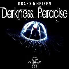 Draxx X Heizen - Darkness Paradise (FREE DOWNLOAD CLICK BUY)