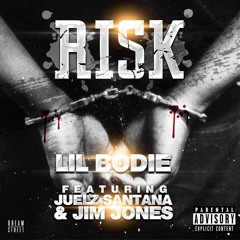 Lil Bodie "RISK" FT. Juelz Santana & Jim Jones