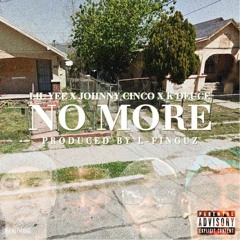 Lil Yee x  Johnny Cinco x K Deuce - No More (Prod. L-Finguz) [Thizzler.com Exclusive]