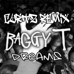 Baggy T - Dreams (CurtZ Remix) - LOST FILE :--(