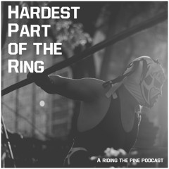 The Hardest Part of the Ring: Ep. 1 - Wrestlemania Preview