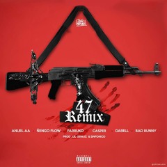 47 (Official Remix) Anuel AA Ft. Ñengo Flow, Farruko, Darell, Bad Bunny & Casper Magico.