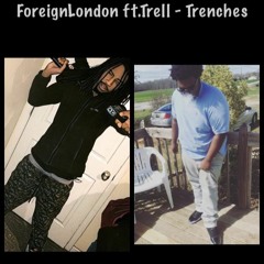 ForeignLondon ft.Trell - Trenches