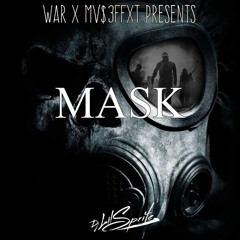 WAR x MV$3FF3XT - MASK (prod. Dj Lil Sprite)