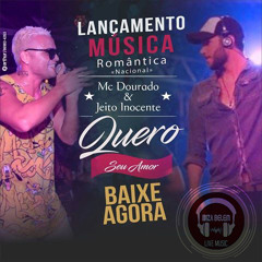 Mc Dourado e Jeito Inocente - Quero seu amor (Acustico)