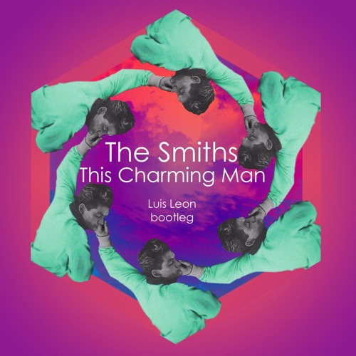 The Smiths This Charming Man Luis Leon Bootleg By Luis Leon