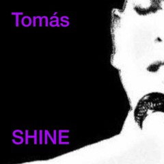 Tomás - Shine