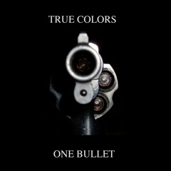 One Bullet- All we got