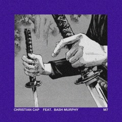 M7 FEAT. BASH MURPHY