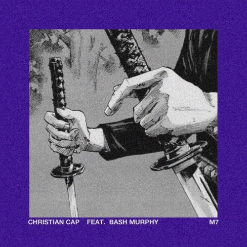 M7 FEAT. BASH MURPHY