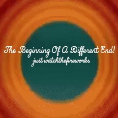 the beginning of a different end