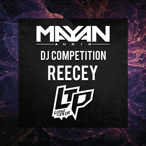 REECEY - LTP / Mayan Audio Competition Entry