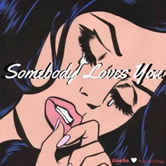 Somebody Loves You