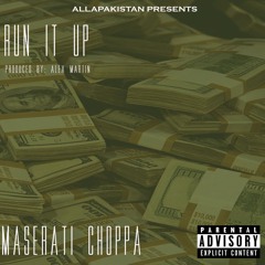 Ma$erati Choppa (Run It Up ) Produced By Alex Martin)