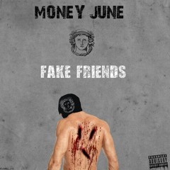 Money June - Fake Friends Prod By Dub EVR