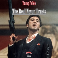 Young Pablo - Never Trust