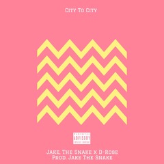 City to City (Prod. Jake the Snake)
