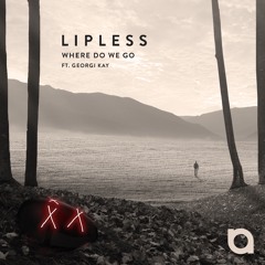 Lipless Feat. Georgi Kay - Where Do We Go