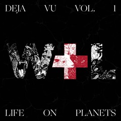 Life on Planets x Wolf + Lamb - Deja Vu (Continuous Mix)