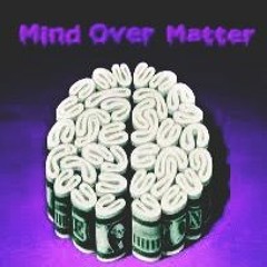 Mind Over Matter
