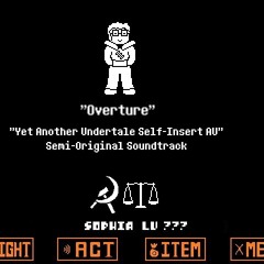 [Yet Another Undertale Self-Insert AU] Overture