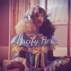 Melanie Martinez - Pacify Her (Dub-McPaul Remix)