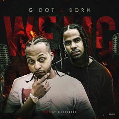 G dot & Born - We Mc (Produced By Slicenberg)