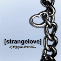 djFlippy vs Dead PA [strangelove]