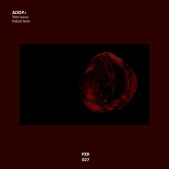 Adop+ -[PZR027] - Exclusive Mix