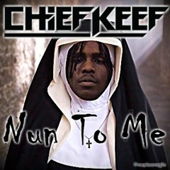Chief Keef - Nun To Me