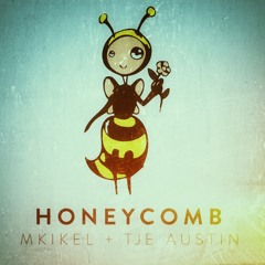 HoneyComb (ft. Mkikel and Tje Austin)