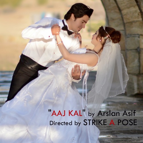 AAJ KAL | ARSLAN ASIF