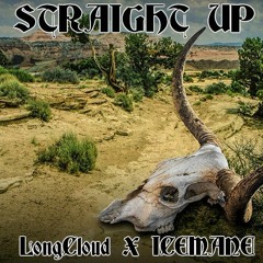 LongCloud X IceMane - $traight Up (Prod. NOISE)