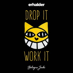 Erhalder - Drop It Work It (Original Mix)