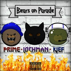 BEARS ON PARADE - LOCHMAN x KIEF NEBULA x PRIME TYME