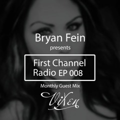 First Channel Radio EP008 - Monthly Guest Mix By Vixen