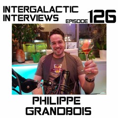 Episode 126 - Philippe Grandbois
